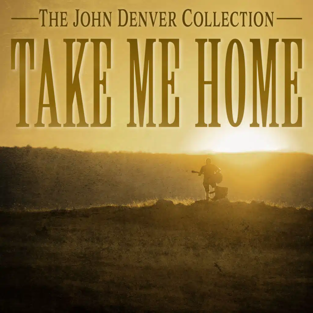 Take Me Home - The John Denver Collection