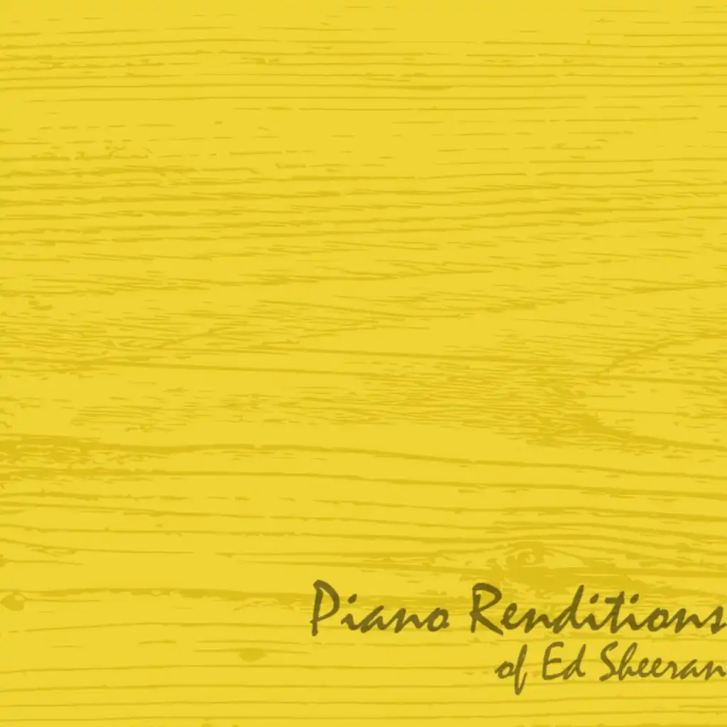 Piano Renditions of Ed Sheeran (Instrumental)