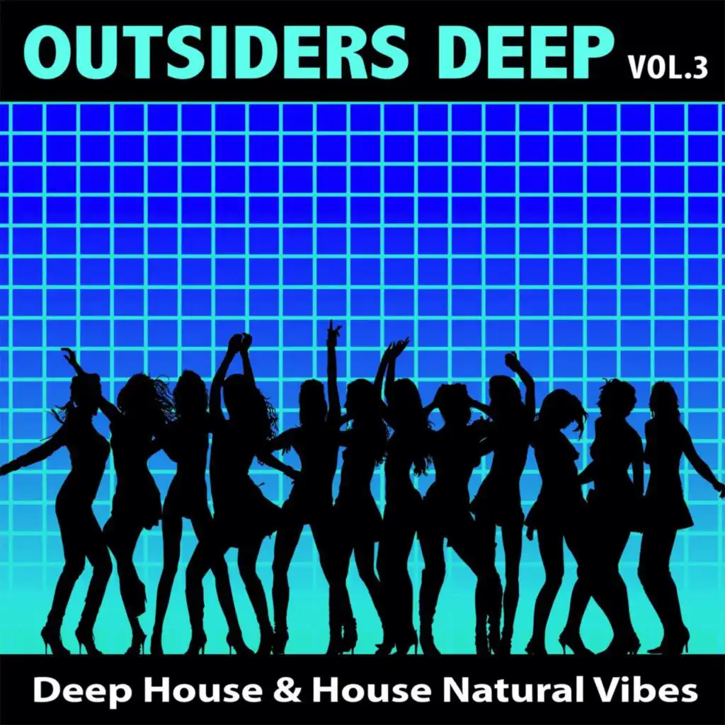 Outsiders Deep, Vol. 3 - Deep House & House Natural Vibes