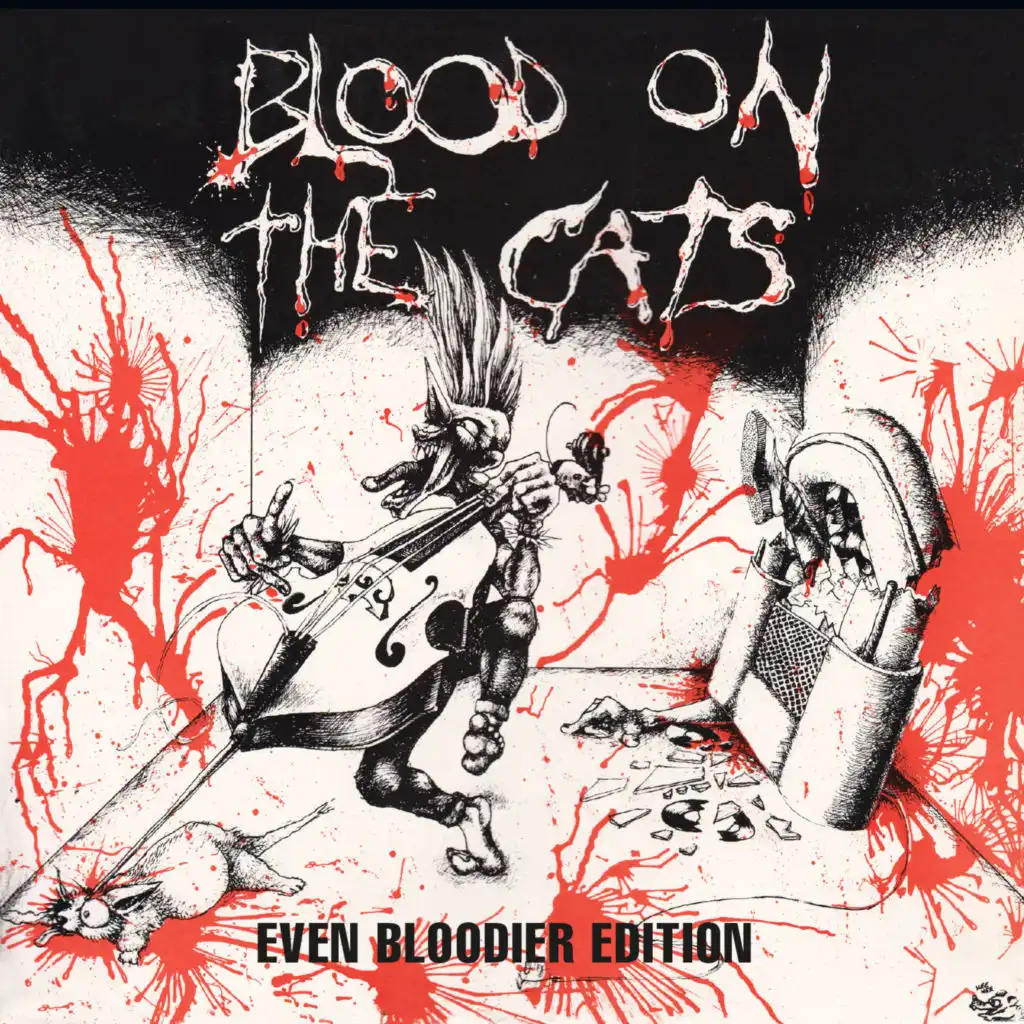 Blood On The Cats (Even Bloodier Edition)