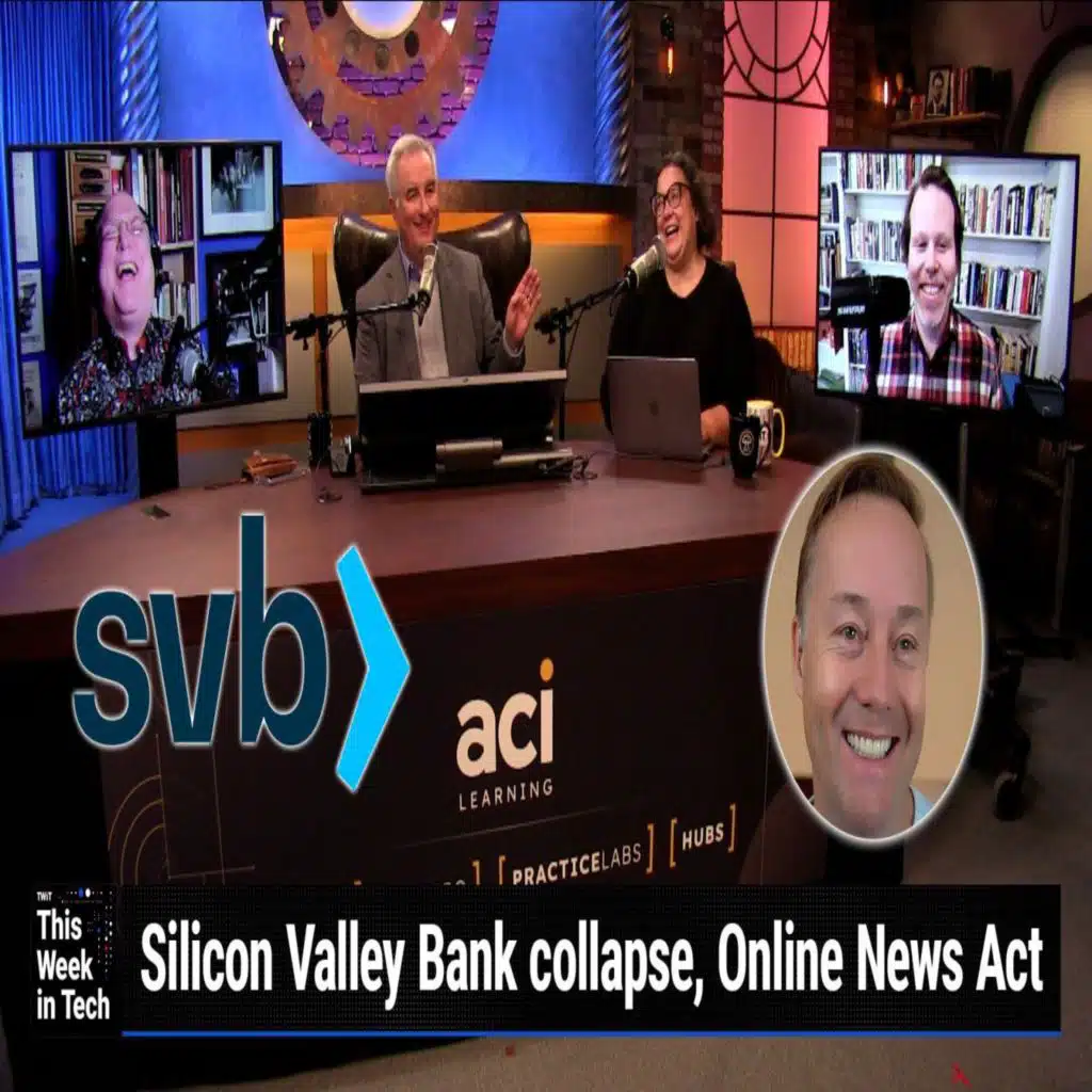TWiT 918: Rational Minds Have Prevailed - Silicon Valley Bank collapse, FCC nominee Gigi Sohn, Apple headset