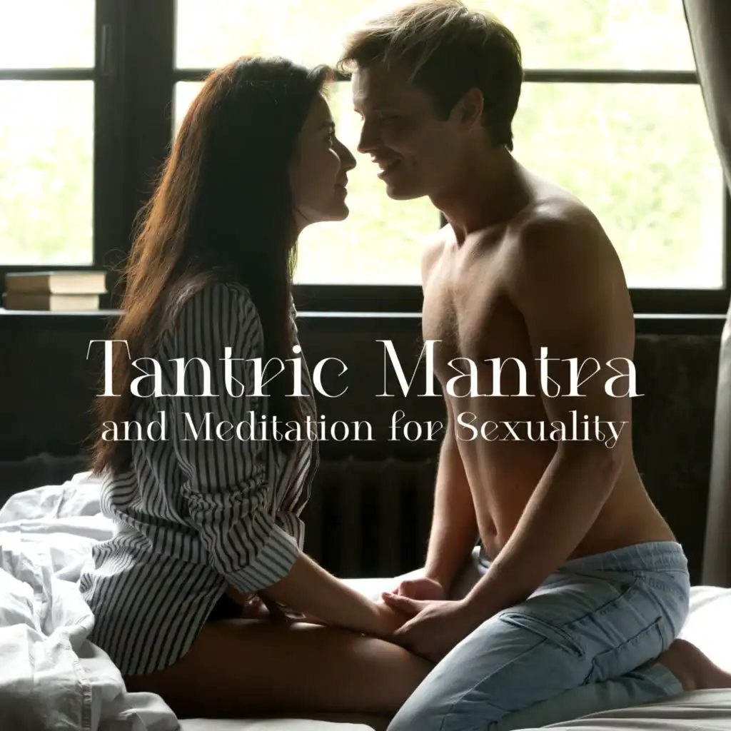 Tantric Mantra and Meditation for Sexuality (Tantric Yoga for Couples)