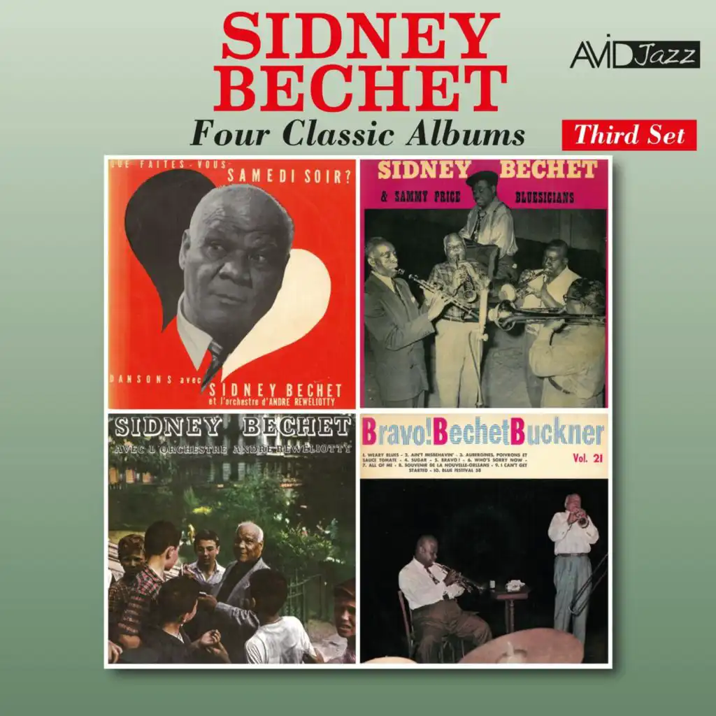 Four Classic Albums (Que Faites - Vous Samedi Soir? / Sidney Bechet with Sammy Price's Bluesicians / Sidney Bechet with Andre Reweliotty and His Orchestra / Bravo! Sidney Bechet and Teddy Buckner) (Digitally Remastered)