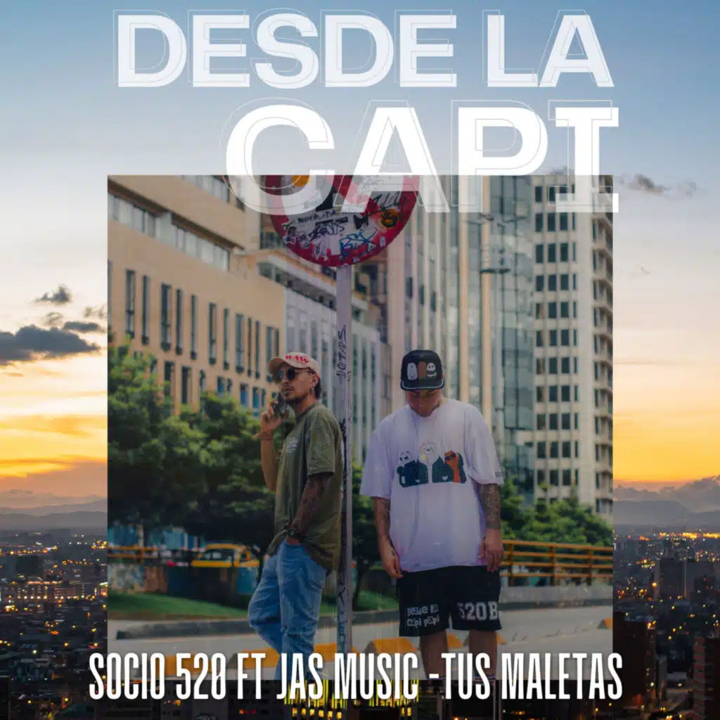 Tus Maletas (Desde la Capi) [feat. Jas Music]