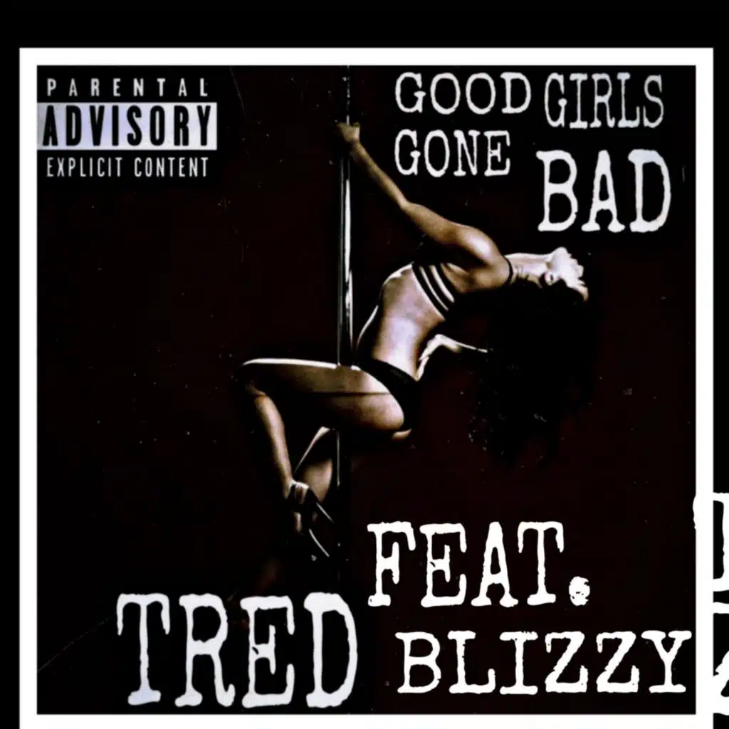 GOOD GIRLS GONE BAD (feat. BLIZZY)