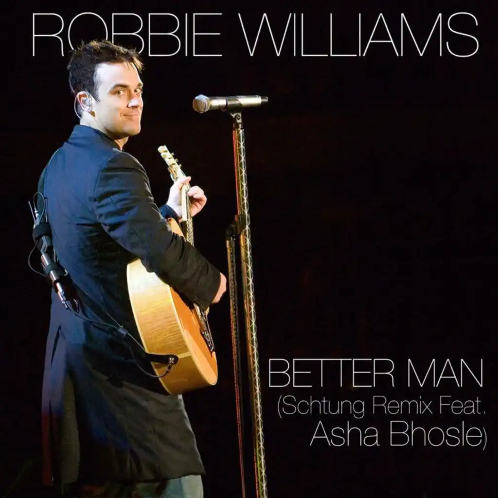 Better Man (Schtung Remix) [feat. Asha Bhosle]