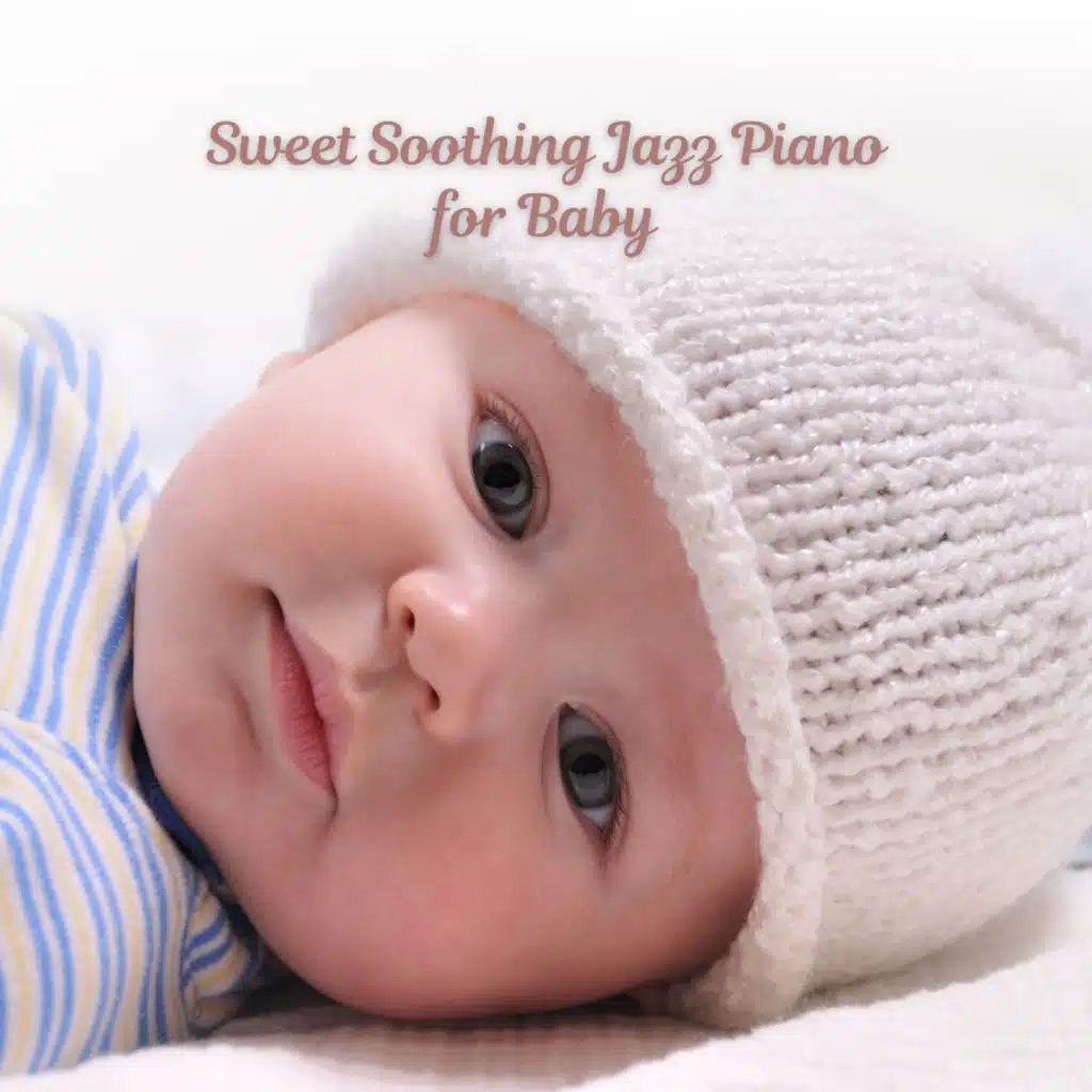 Sweet Soothing Jazz Piano for Baby
