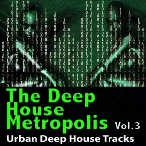 The Deep House Metropolis, Vol. 3 - Urban Deep House