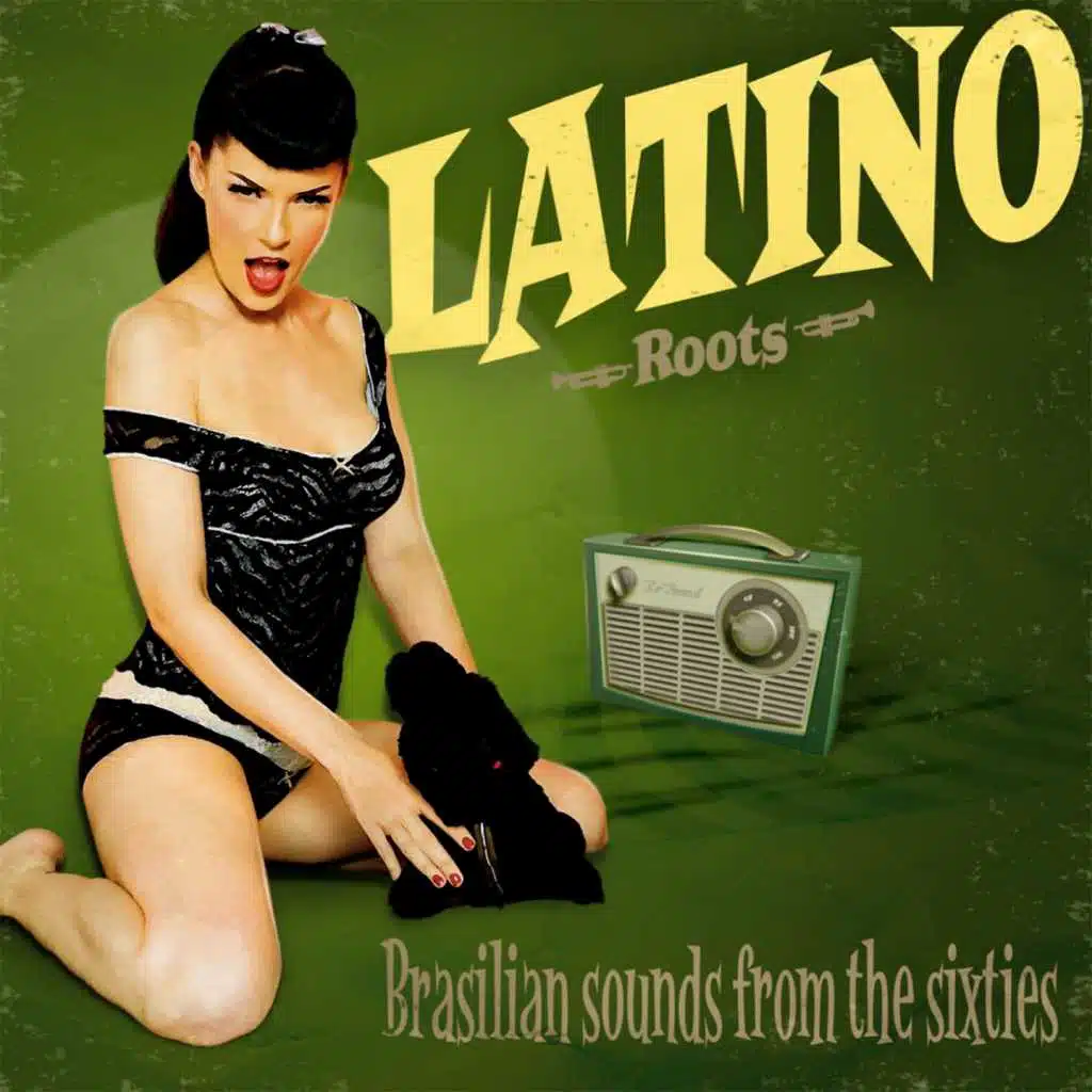 Latino Roots: Brazilian Sounds from the Sixties