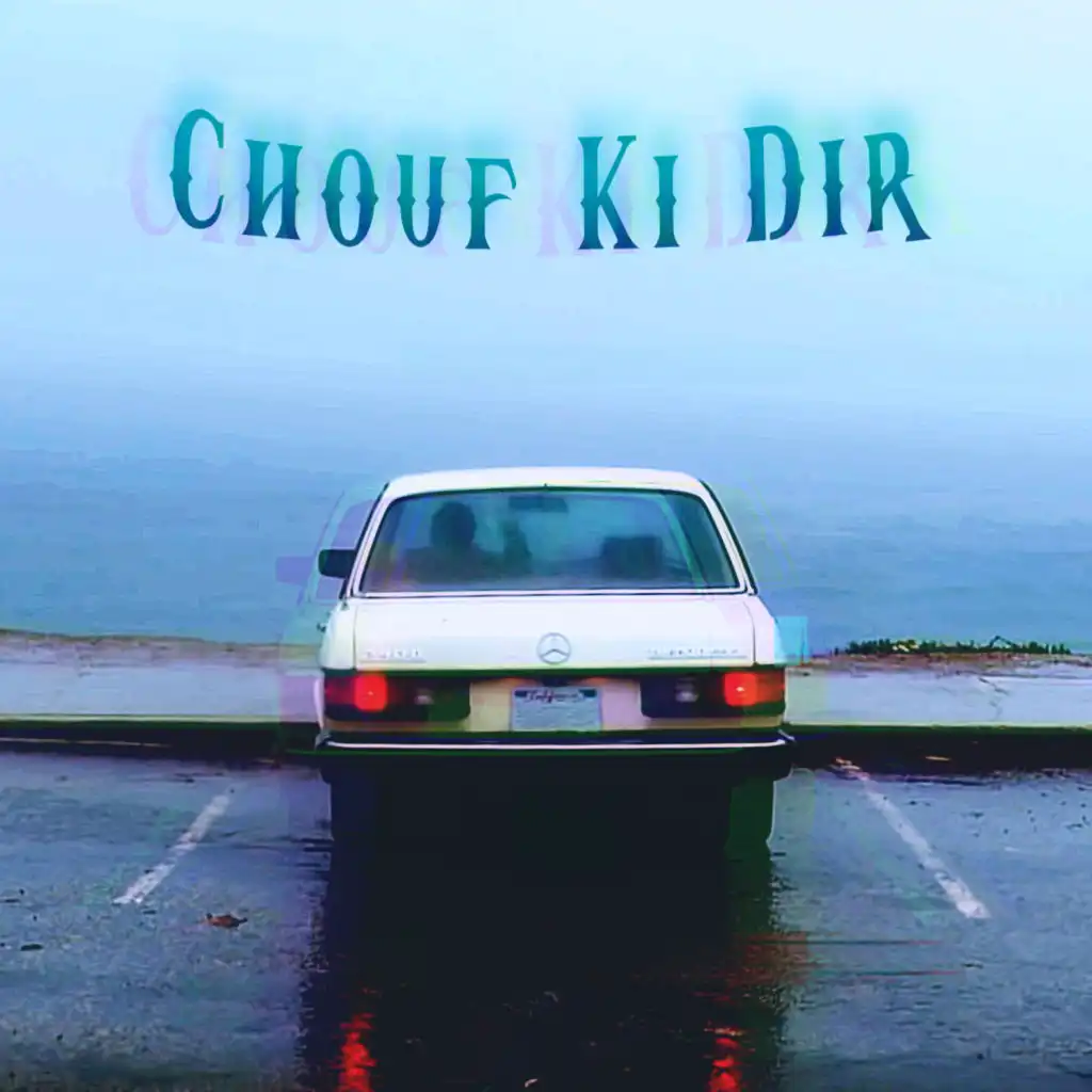 Chouf Ki Dir (feat. Amine La Colombe)