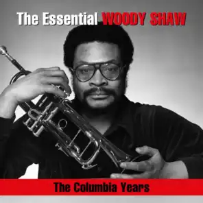 The Essential Woody Shaw / The Columbia Years