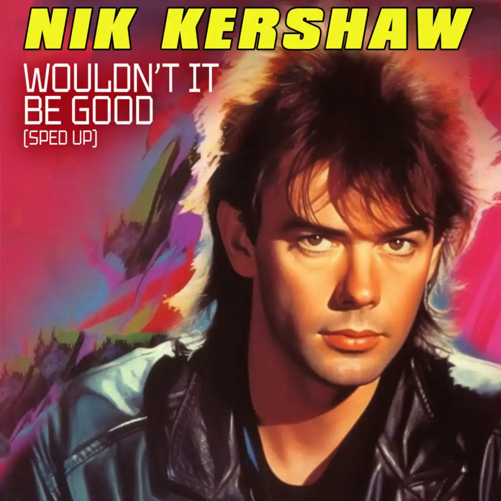 Wouldn't It Be Good (Re-Recorded) [Sped Up]