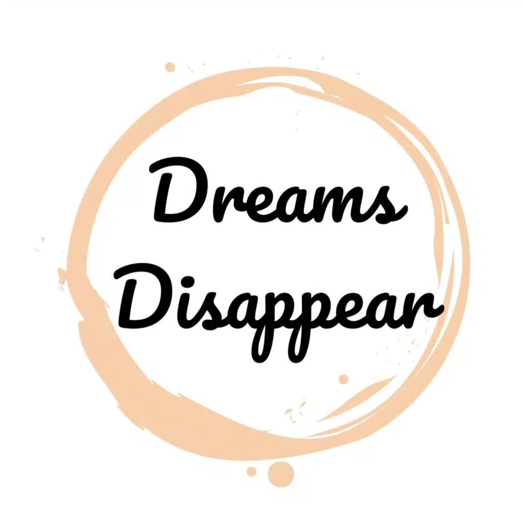 Dreams Disappear