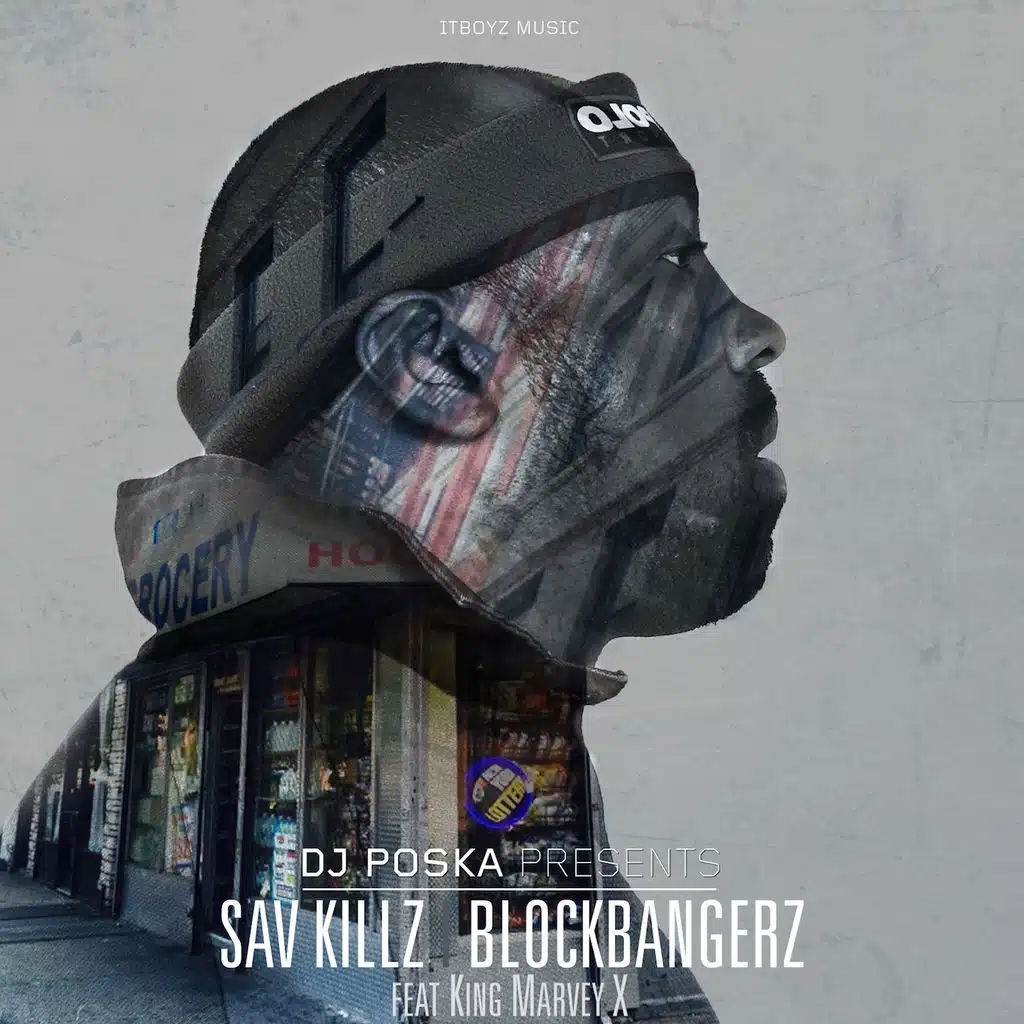 Blockbangerz (ft. Sav Killz & King Marvey X)