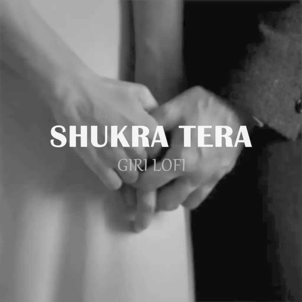 Shukr Tera (Giri Lofi)