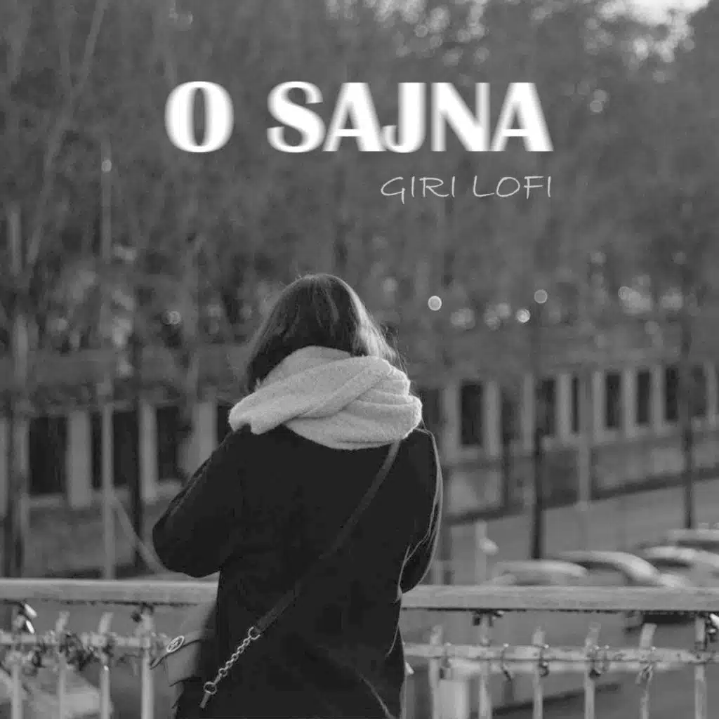 O Sajna (Giri Lofi)