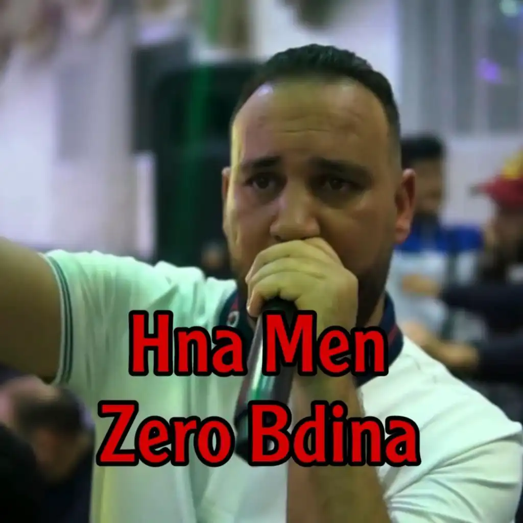 Hna Men Zero Bdina (Live)