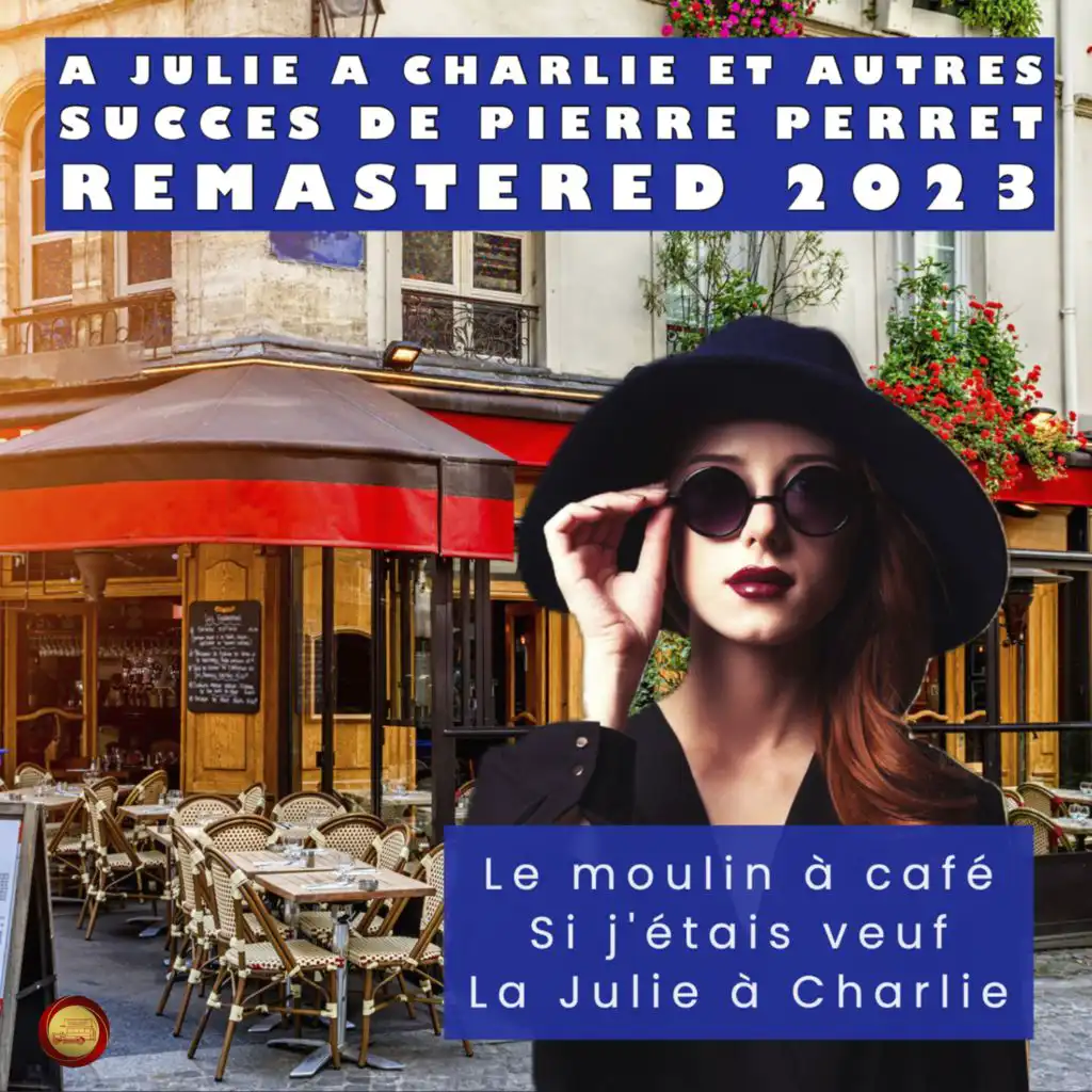 La Julie à Charlie et Autres Succès de Pierre Perret (Remastered 2023)