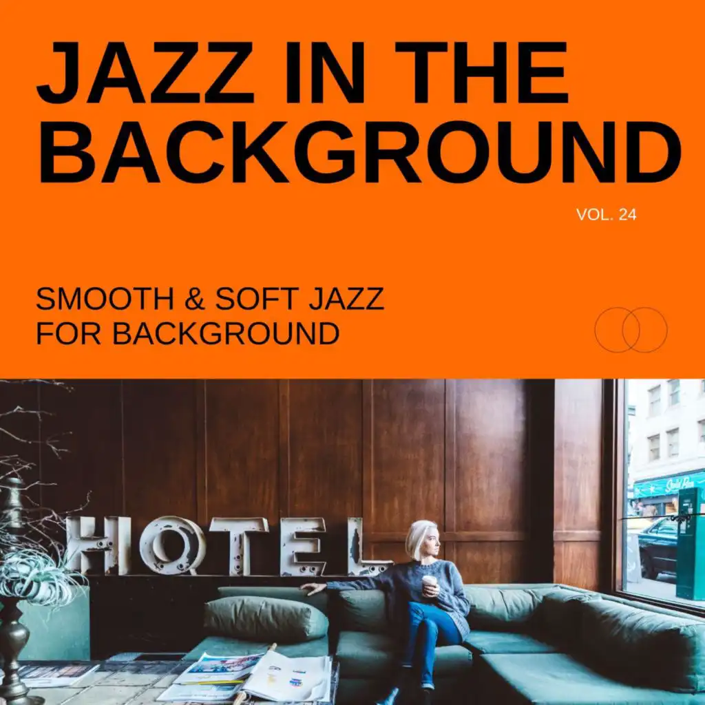 Jazz in the Background: Smooth & Soft Jazz for Background, Vol. 24