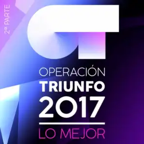 Operación Triunfo 2017 (Lo Mejor 2ª Parte)