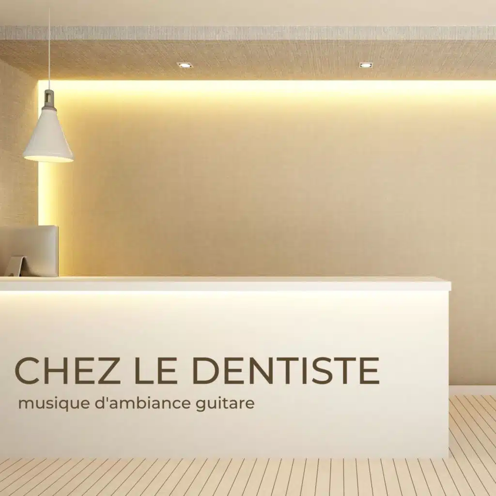 Chez le dentiste: Musique d'ambiance guitare pour les salles d'attente chez le dentiste