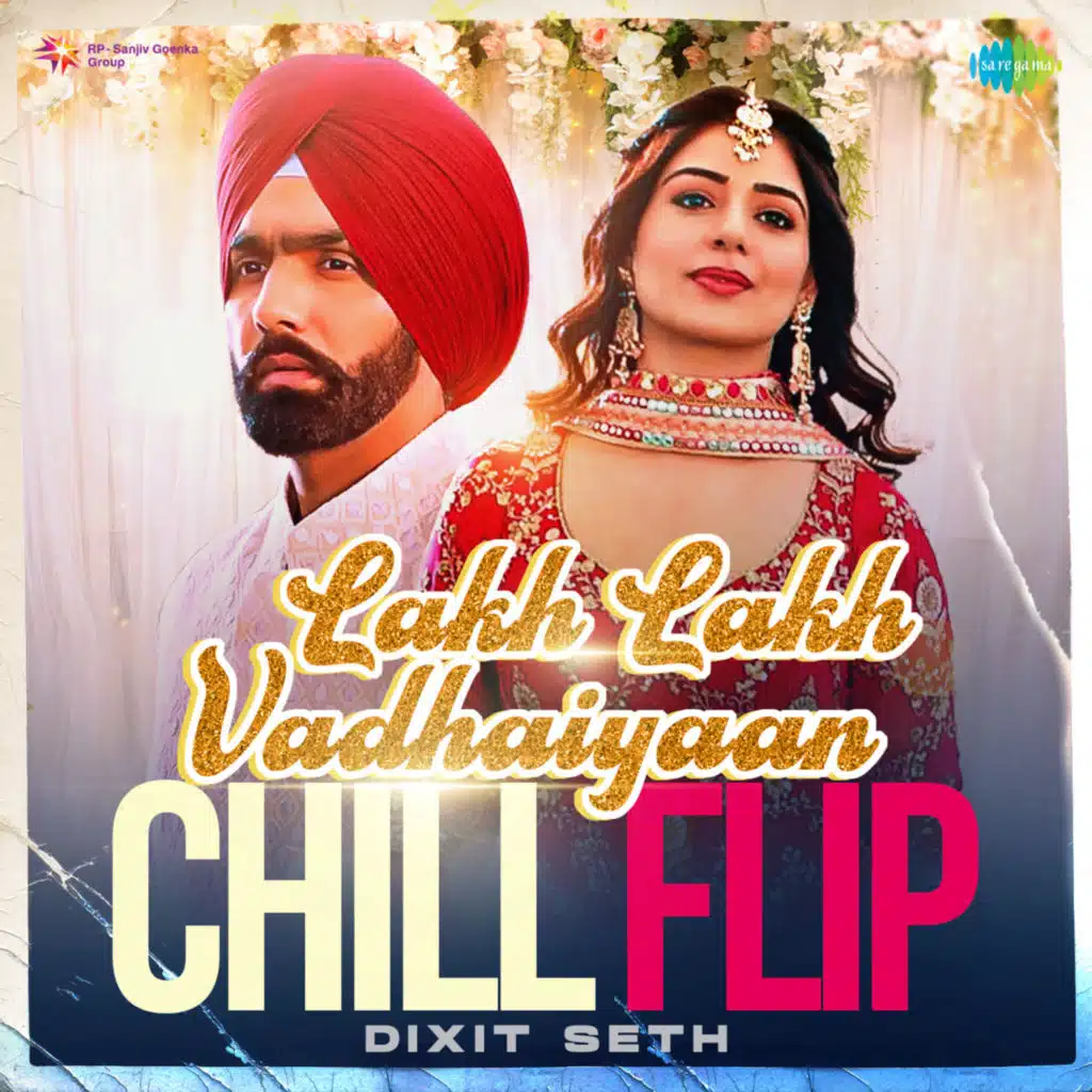 Lakh Lakh Vadhaiyaan (From "Oye Makhna") - Single (Chill Flip) [feat. Dixit Seth]