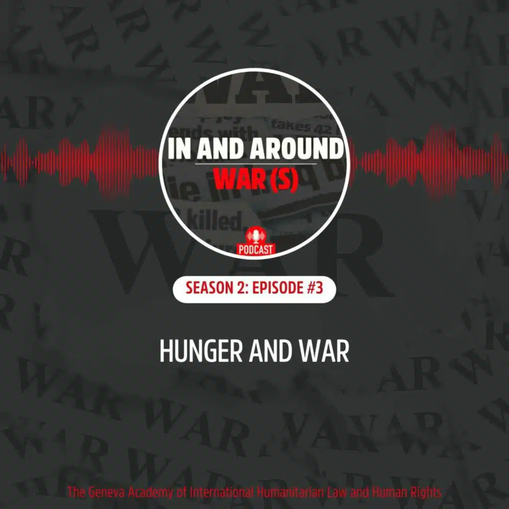 In and Around War(s): Season 2, Episode 3 : Hunger and War