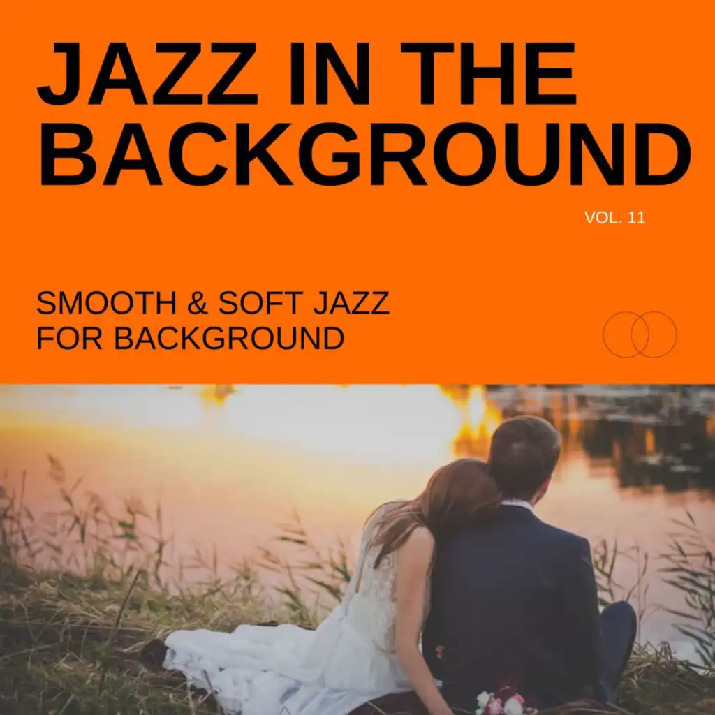 Jazz in the Background: Smooth & Soft Jazz for Background, Vol. 11