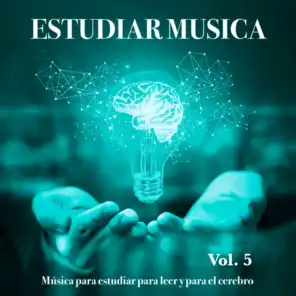 Estudiar musica: Música para estudiar para leer y para el cerebro, Vol. 5