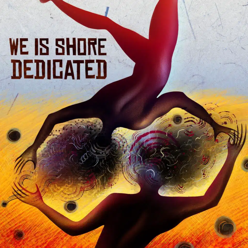 We Is Shore Dedicated