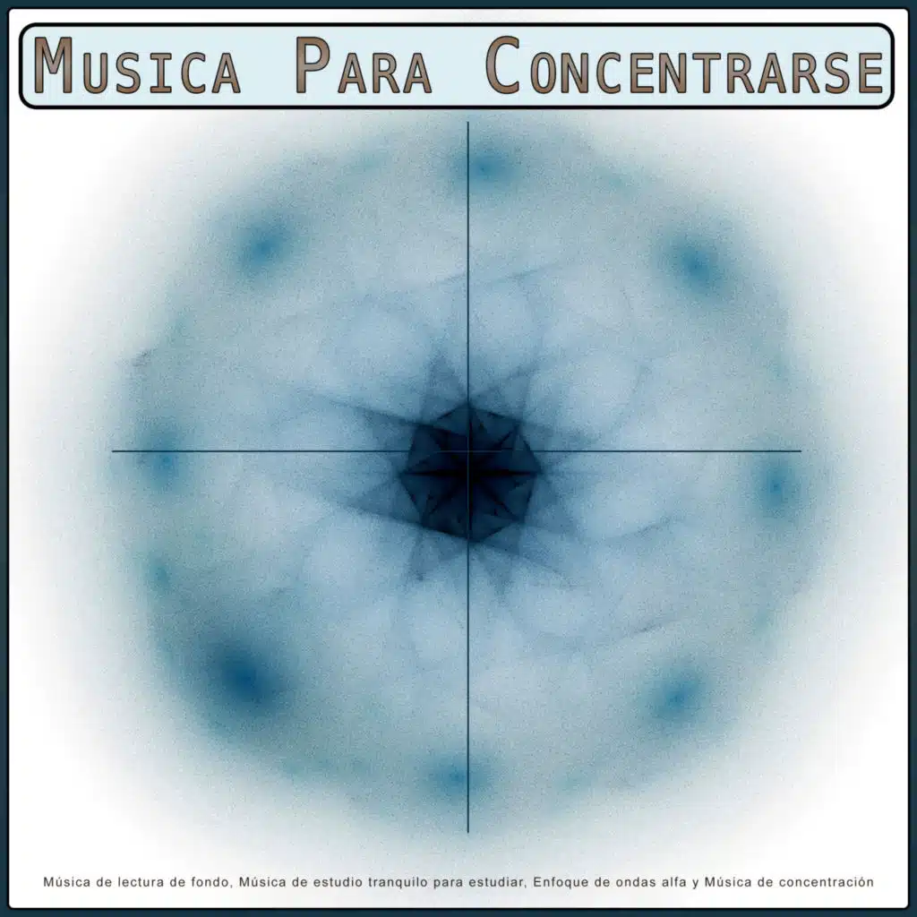 Musica para Concentrarse, Ondas Alfa & Estudiando