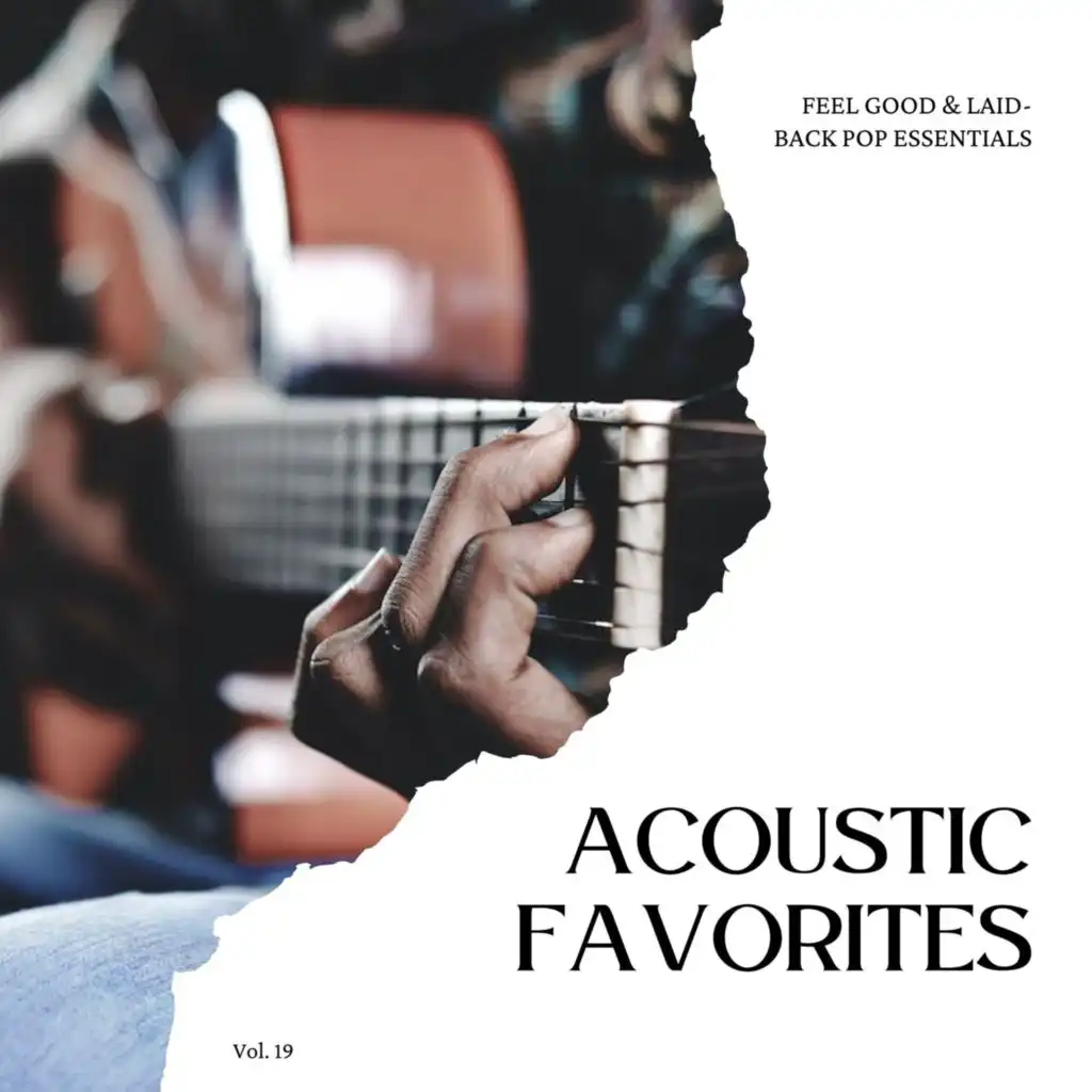 Acoustic Favorites: Feel Good & Laid-Back Pop Essentials, Vol. 19