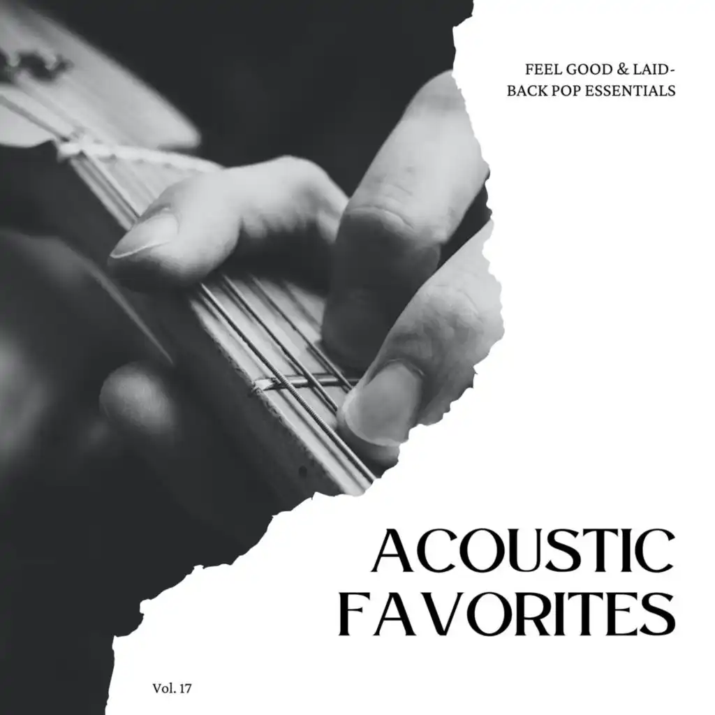 Acoustic Favorites: Feel Good & Laid-Back Pop Essentials, Vol. 17