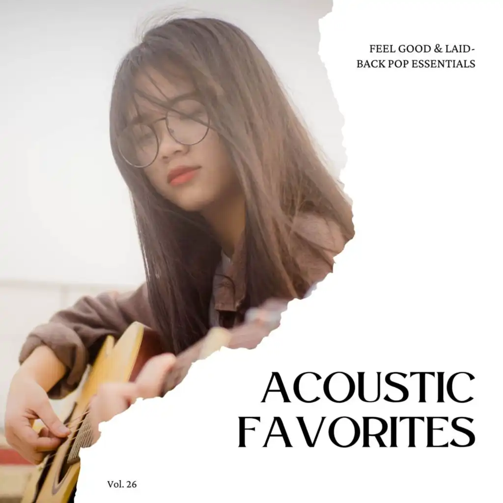 Acoustic Favorites: Feel Good & Laid-Back Pop Essentials, Vol. 26