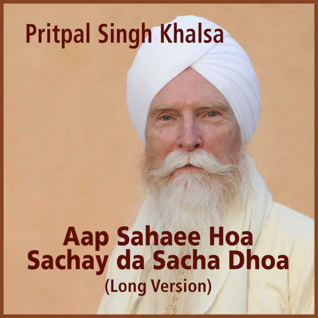 Aap Sahaee Hoa Sachay da Sacha Dhoa (Long Version)