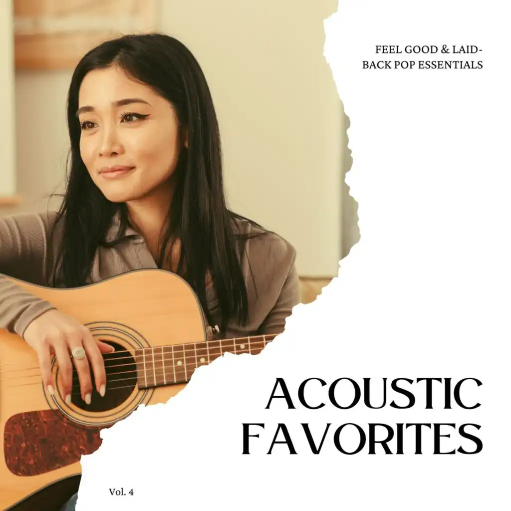 Acoustic Favorites: Feel Good & Laid-Back Pop Essentials, Vol. 04