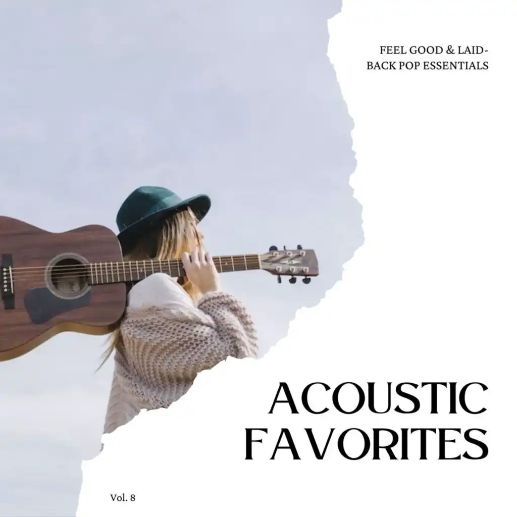 Acoustic Favorites: Feel Good & Laid-Back Pop Essentials, Vol. 08