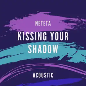Kissing Your Shadow (Acoustic)
