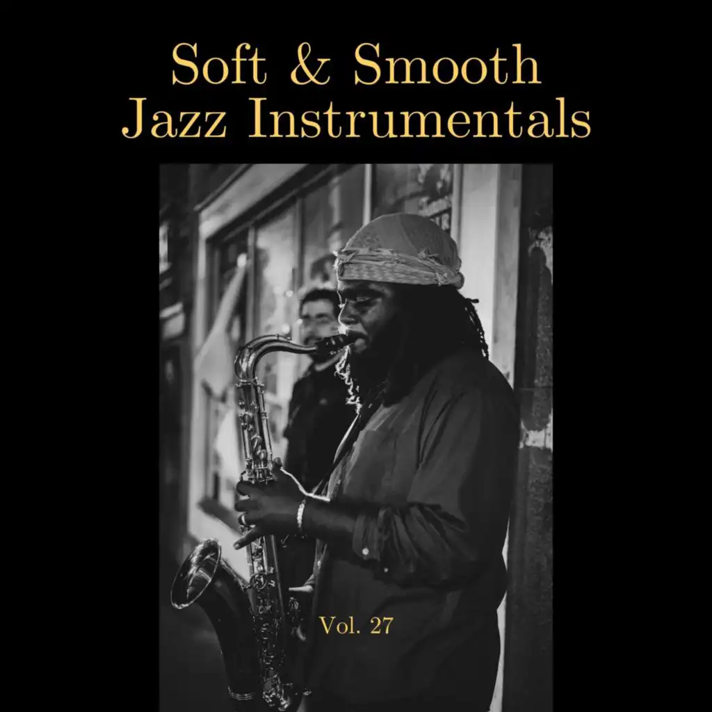 Soft & Smooth Jazz Instrumentals, Vol. 27