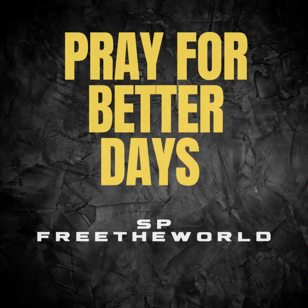 Pray for Better Days