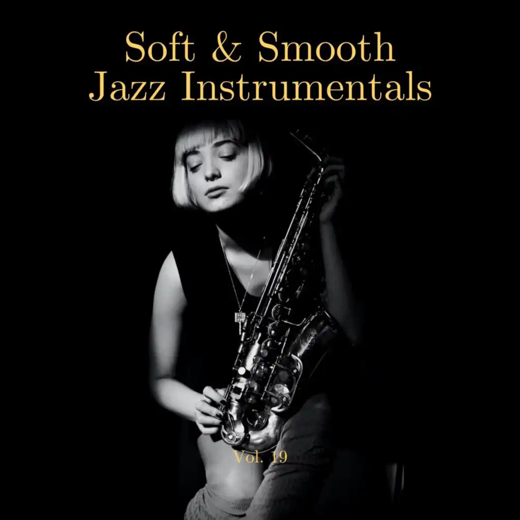 Soft & Smooth Jazz Instrumentals, Vol. 19