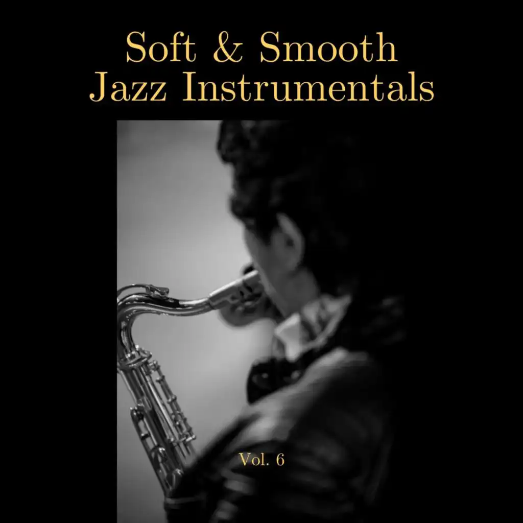 Soft & Smooth Jazz Instrumentals, Vol. 06