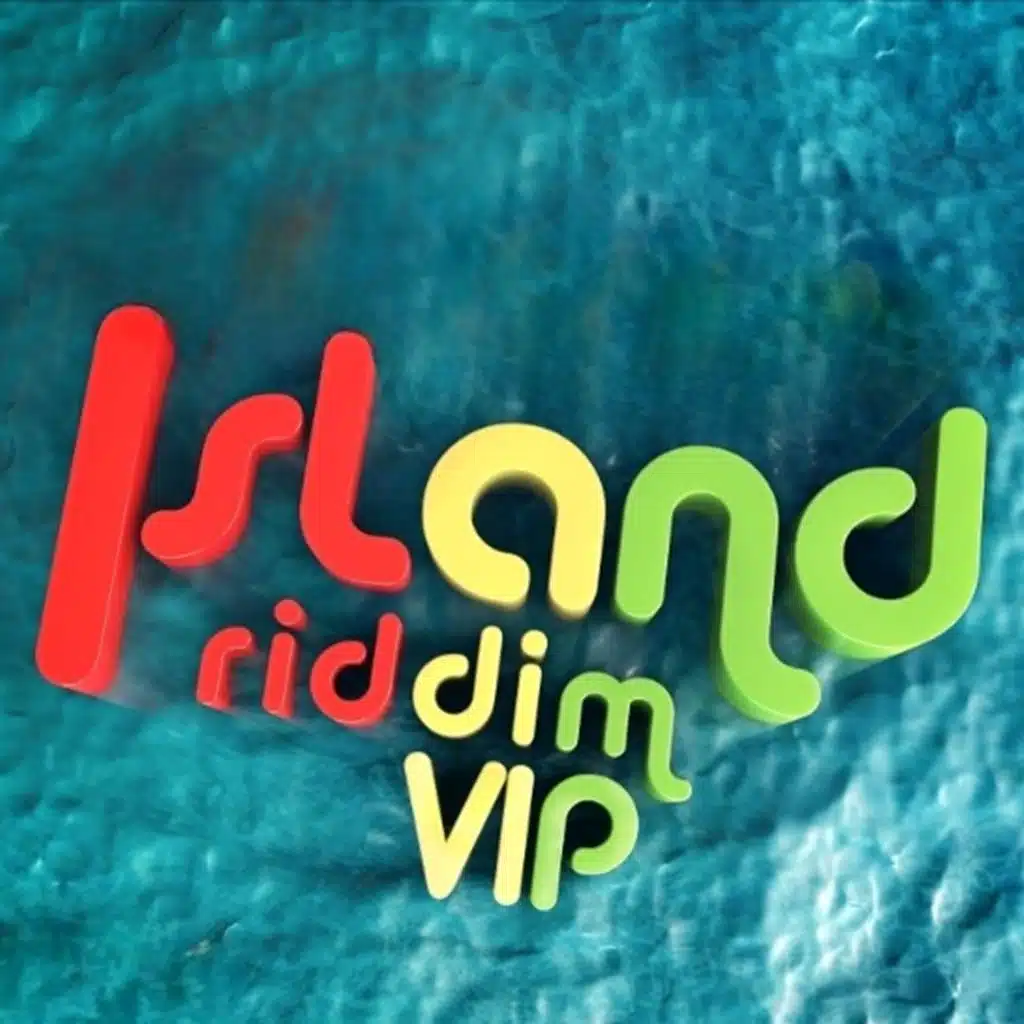 Island Riddim Vip
