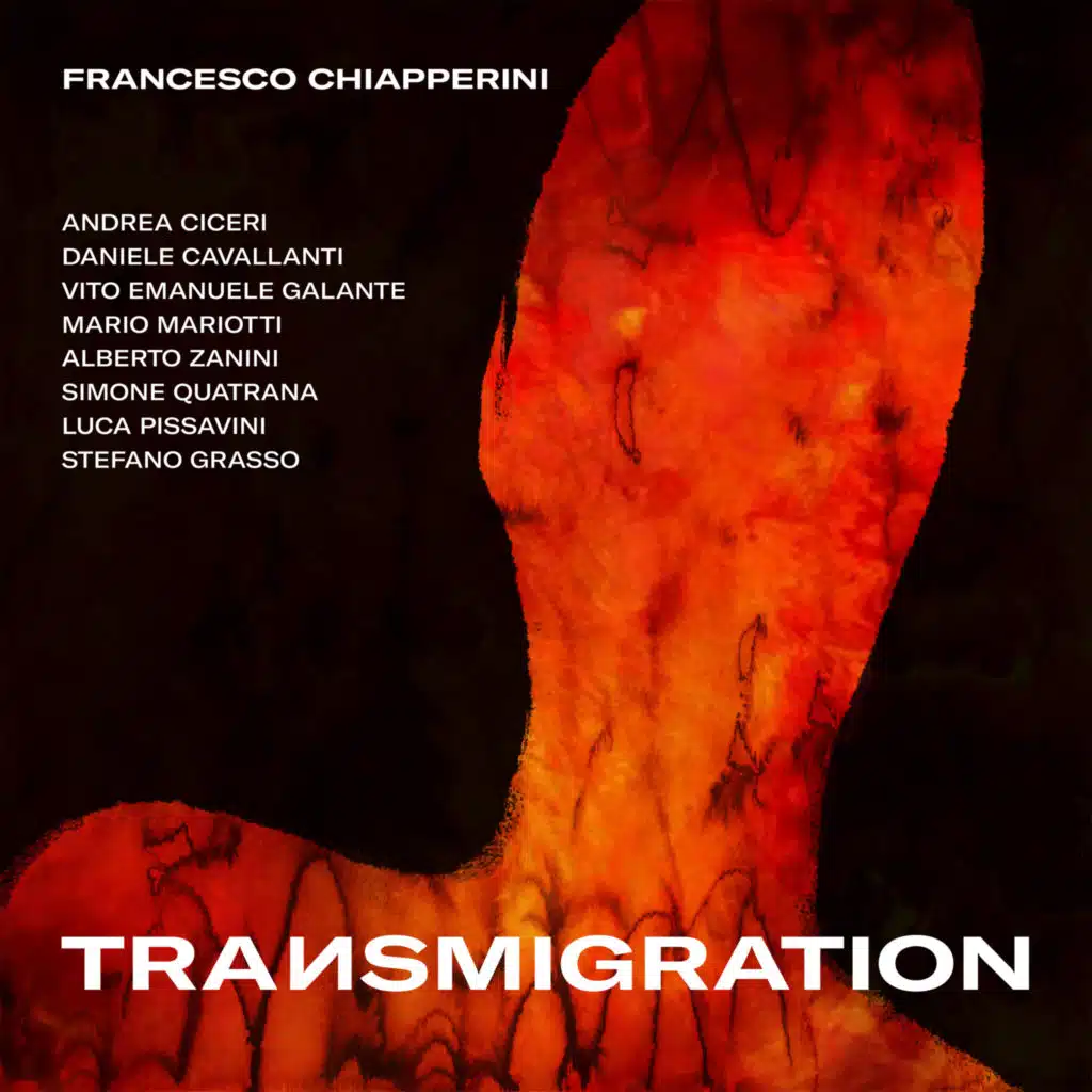Transmigration (feat. Andrea Ciceri, Vito Emanuele Galante, Daniele Cavallanti, Luca Pissavini, Alberto Zanini, Simone Quatrana, Stefano Grasso & Mario Marioti)
