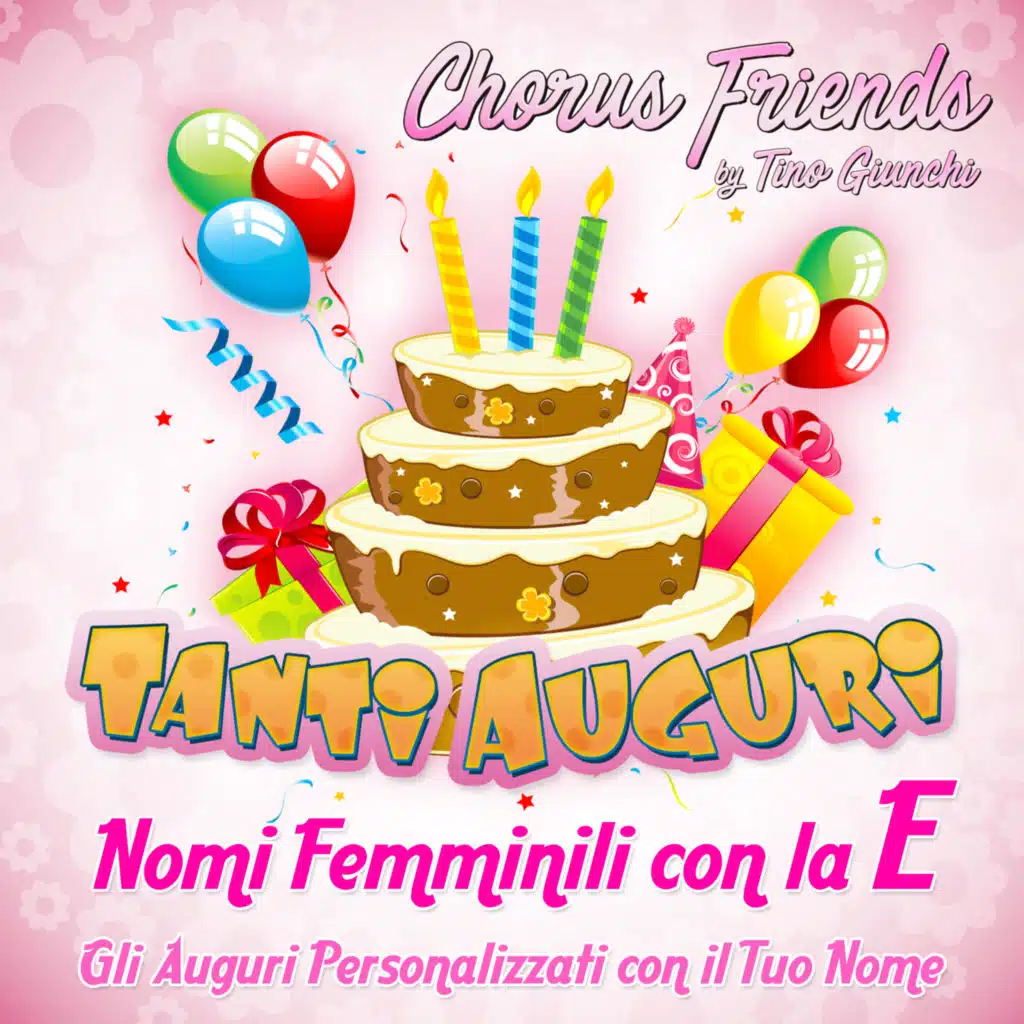Tanti auguri con la E (Nomi femminili con la E) [feat. Tino Giunchi]