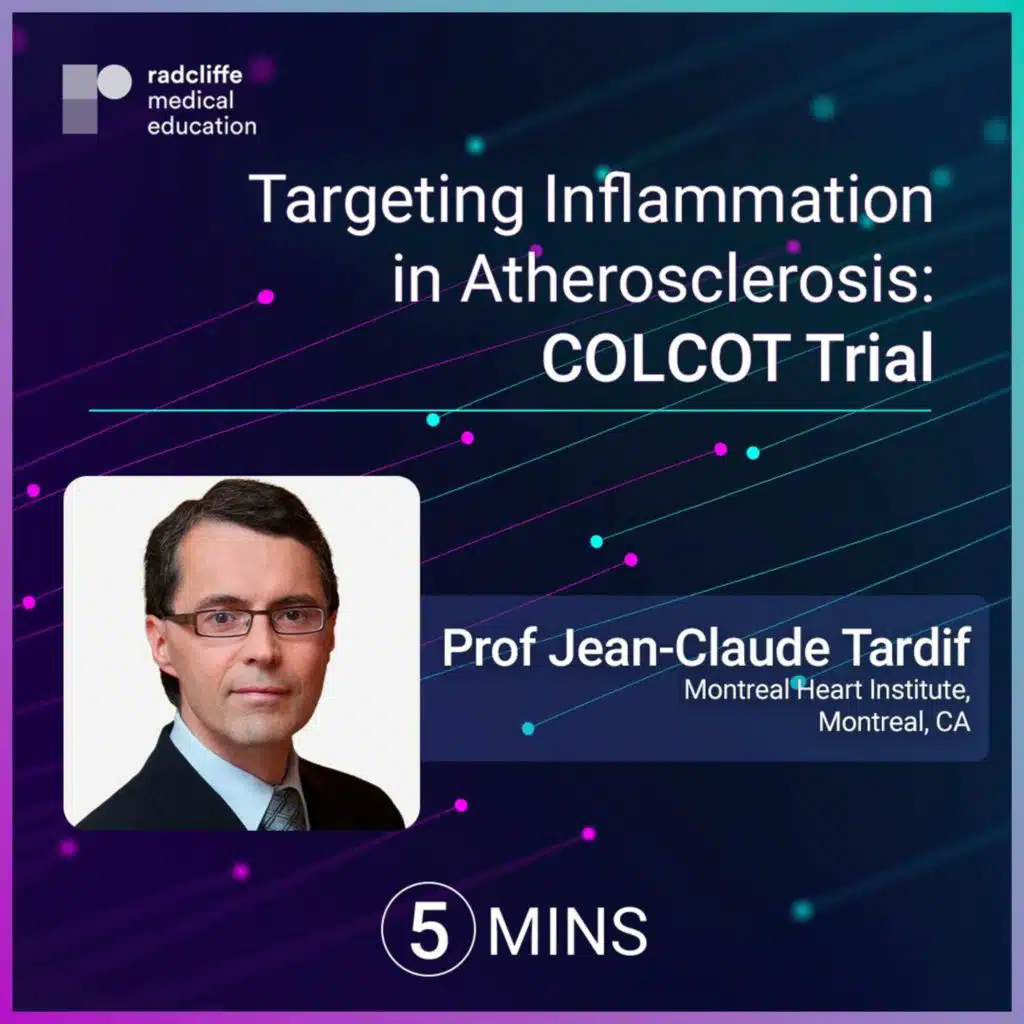 Targeting Inflammation in Atherosclerosis: COLCOT Trial | Prof Jean-Claude Tardif