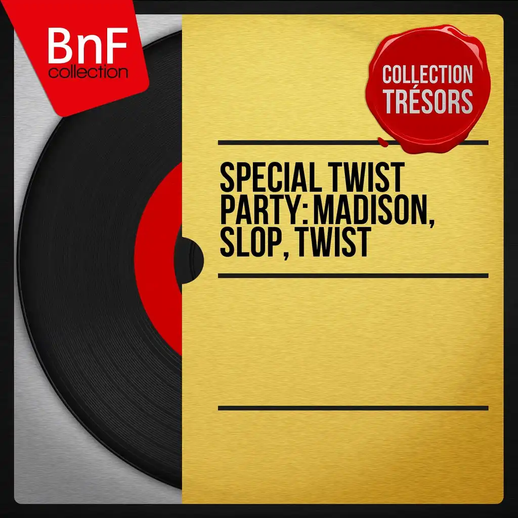 Special Twist Party: Madison, Slop, Twist (Mono Version)
