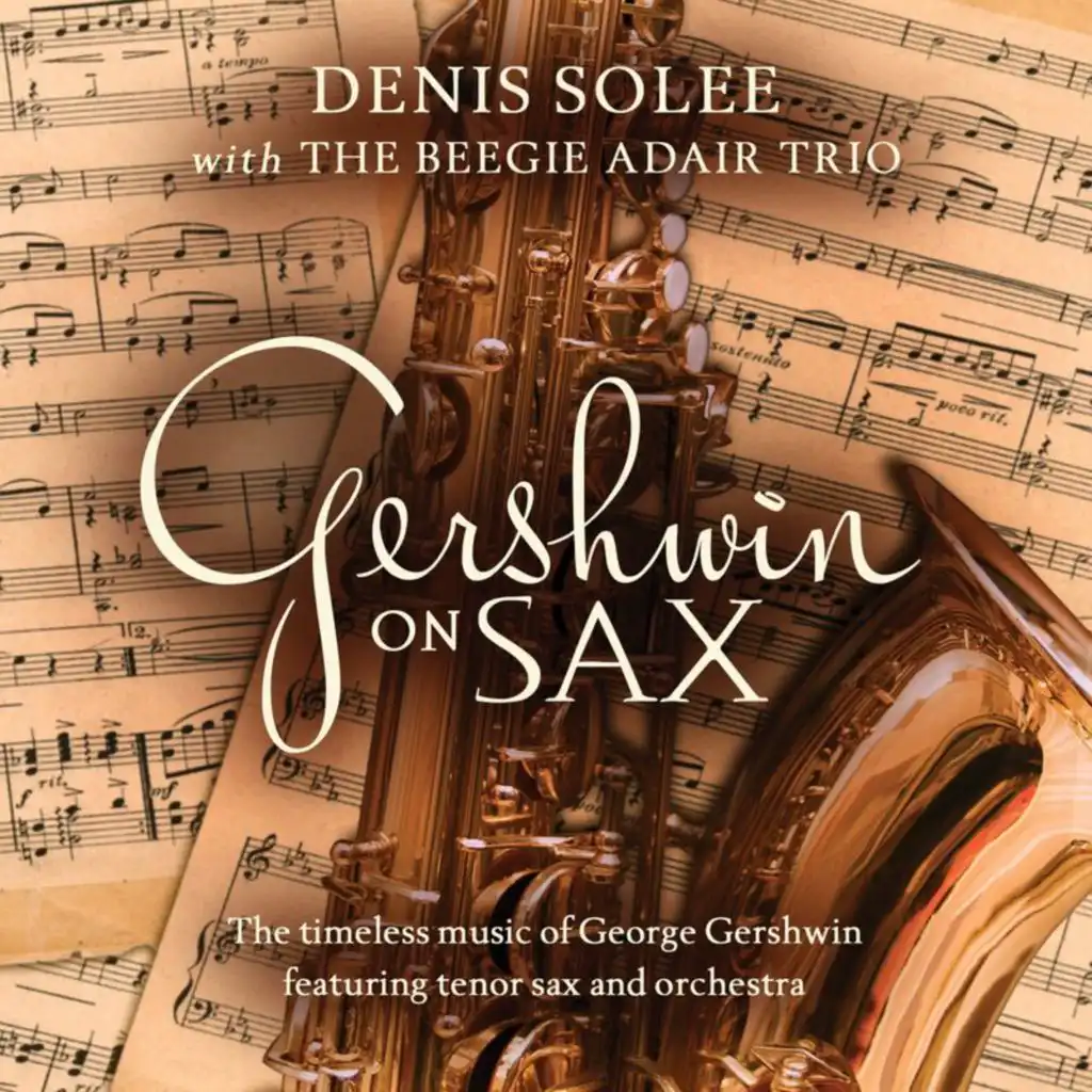 Gershwin on Sax: The Timeless Music Of George Gershwin Featuring Tenor Sax and Orchestra
