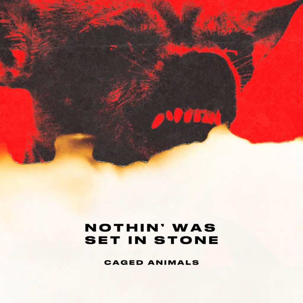 Nothin' was Set in Stone