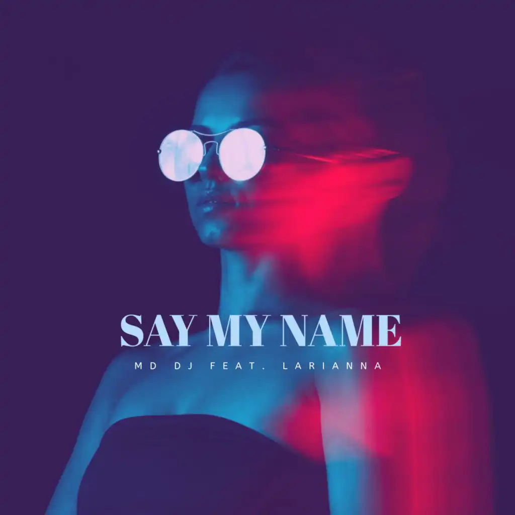 Say My Name (feat. Larianna)